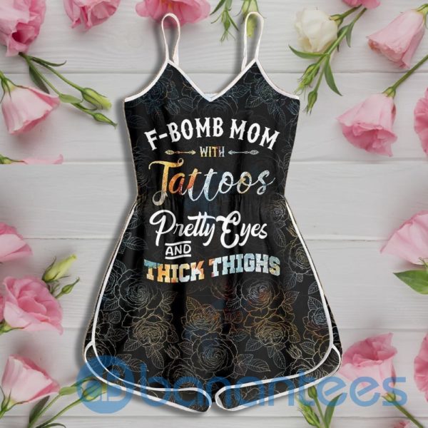 F Bomb Mom With Tattoos Pretty Eyes And Thick Thighs Rompers For Women Mxl Product Photo