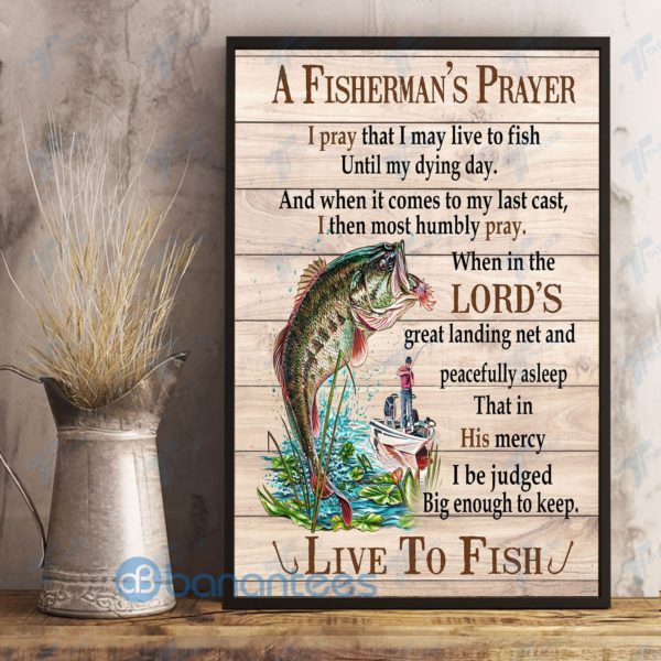 Fishing A Fisherman's Prayer I Pray That I May Live To Fish Wall Art Print Poster Product Photo