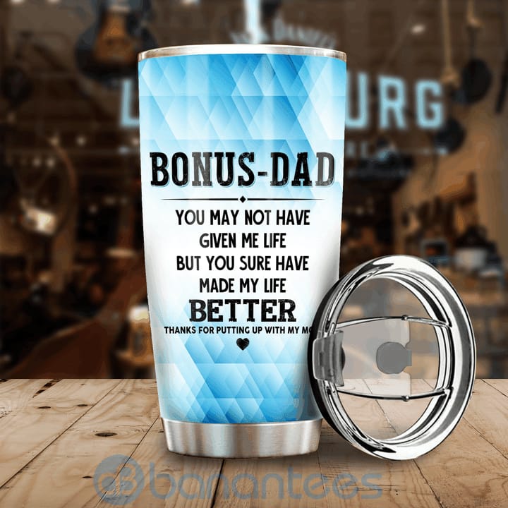 Gift For Dad Bonus Dad Made My Life Better Tumbler