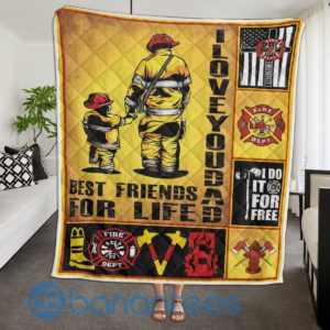 I Love You Dad Best Friend For Life Firefighter Quilt Blanket Quilt Product Photo