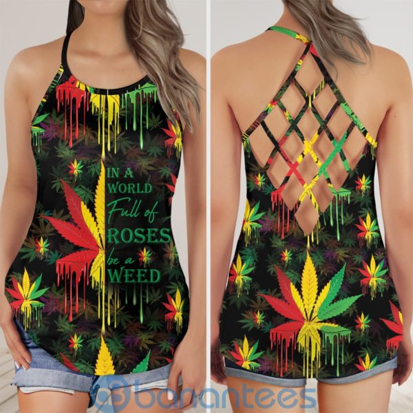 In A World Full Of Roses Be A Weed Colorful Criss Cross Tank Top Product Photo