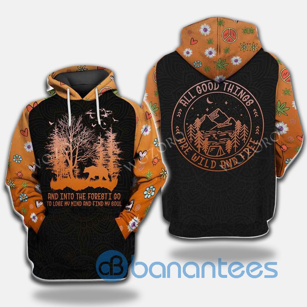 Into The Forest All Good Things Are Wild And Free Hippie All Over Print 3D Hoodie