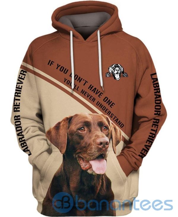 Labrador Retriever Dog If You Dont Have One Youll Never Understrand Full Printed 3D Hoodie Product Photo