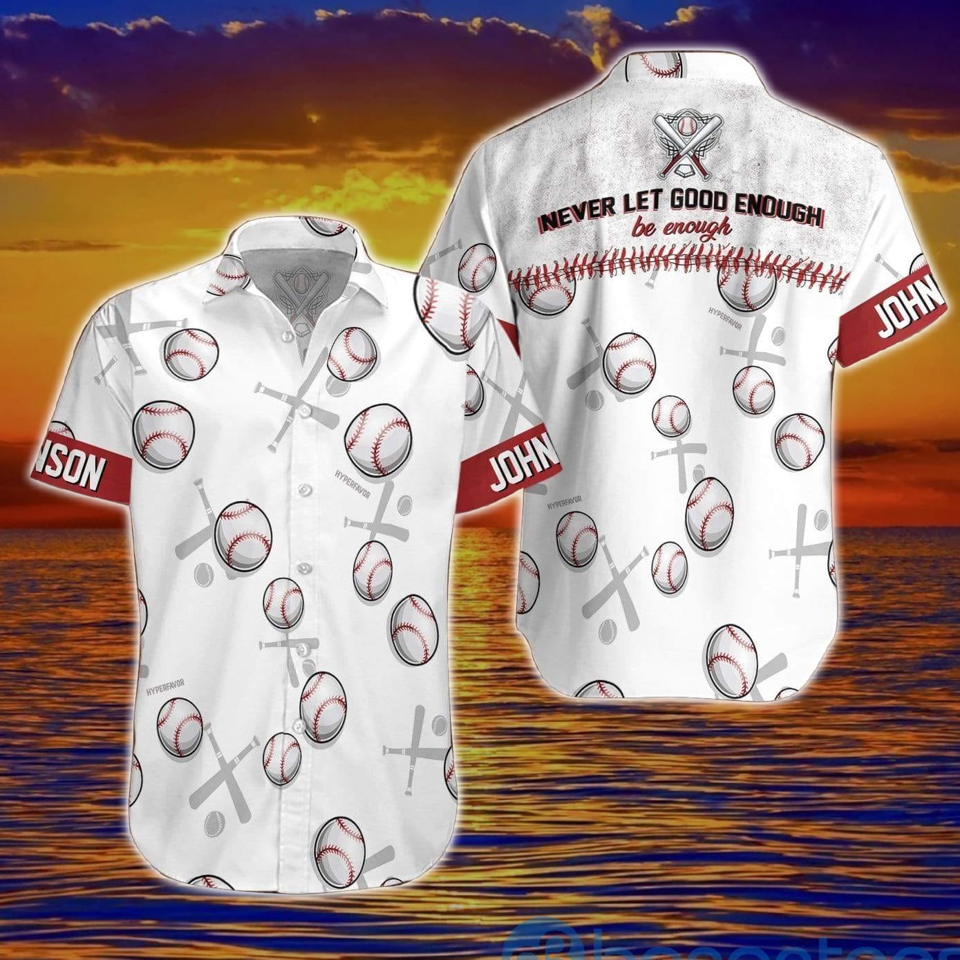 Personalized Never Let Good Enough Be Enough Baseball Hawaiian Shirt