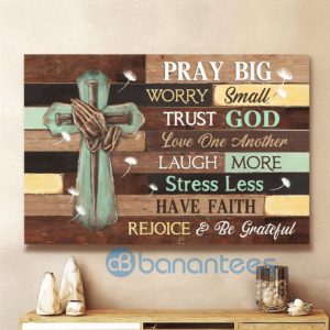 Pray Big Worry Small Trust God Wall Art Canvas Product Photo
