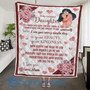 To My Beautiful Daughter Quilt Gift From Mom Blanket Quilt Product Photo