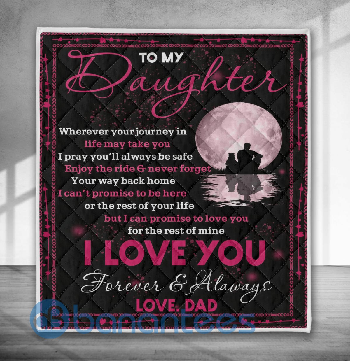 To My Daughter I Love You Dad Blanket Quilt