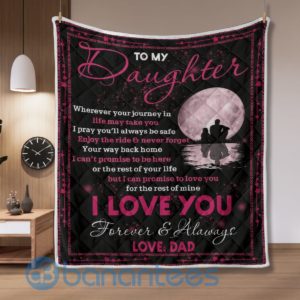 To My Daughter I Love You Dad Blanket Quilt Product Photo