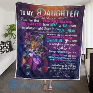 To My Daughter Never Feel That Your Alone Butterfly Blanket Quilt Product Photo