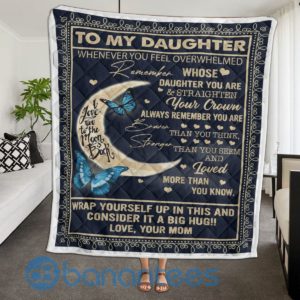 To My Daughter Whenever You Feel Overwhelmed Butterfly Quilt Blanket Quilt Product Photo