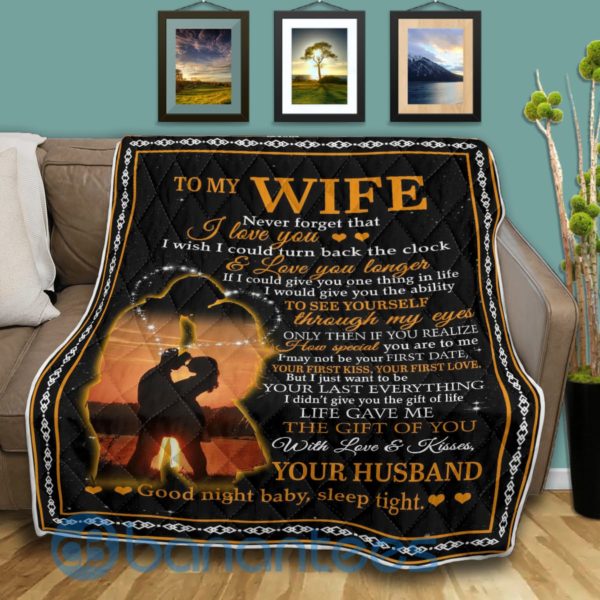To My Wife Never Forget That I Love You Quilt Blanket