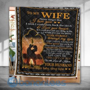 To My Wife Never Forget That I Love You Quilt Blanket Product Photo