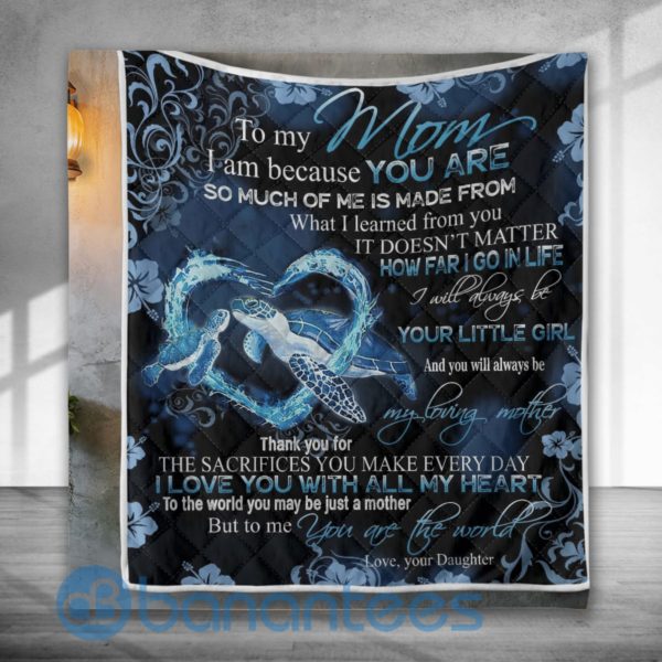 Turtle Blanket To My Mom I Am Because You Are So Much Of Me Special Design Quilt Blanket Product Photo