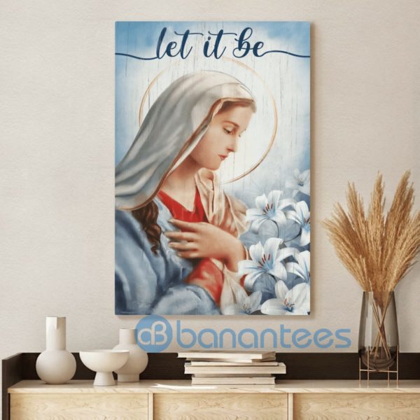 Virgin Mary Let It Be Canvas Madonna Canvas Art Virgin Mary Jesus Christ Canvas Product Photo