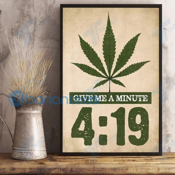 Weed Four Nineteen Give Me A Minute Wall Art Print Poster Product Photo