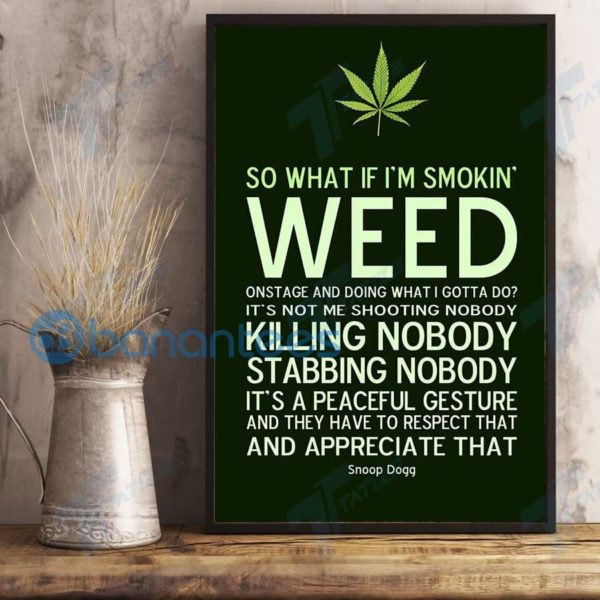 Weed So What If I'm Smokin Weed Wall Art Print Poster Product Photo
