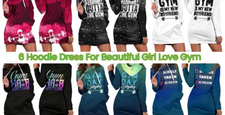 6 Hoodie Dress For Beautiful Girl Love Gym
