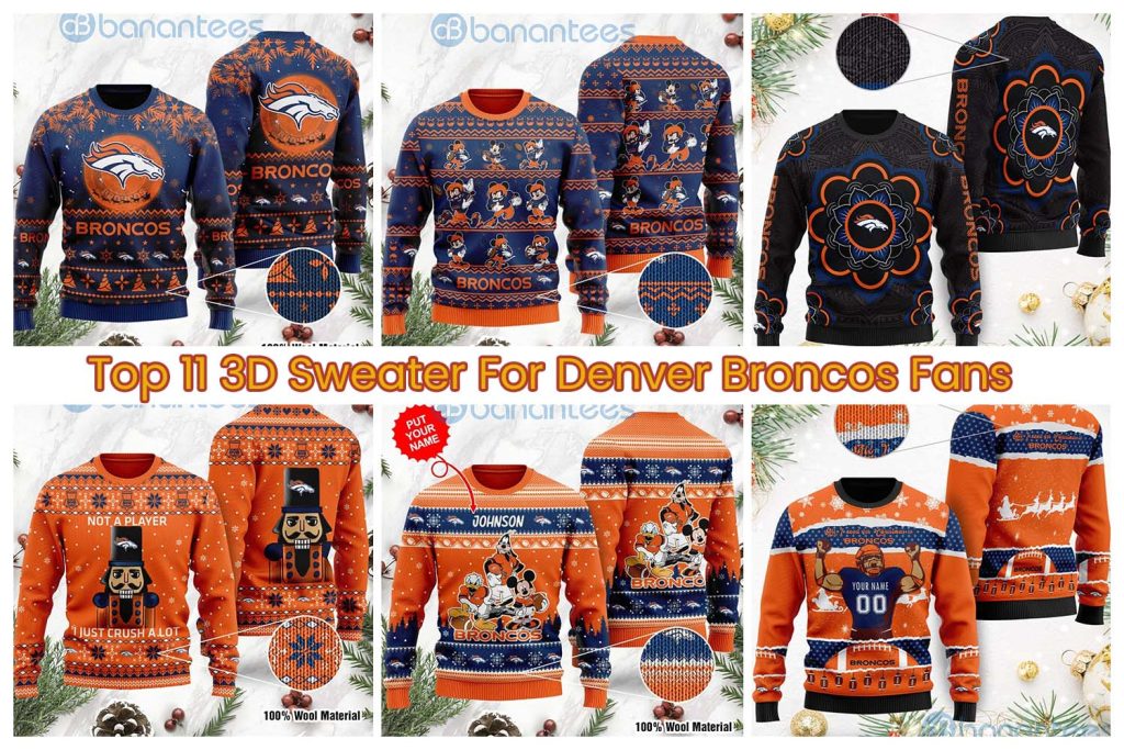 Top 11 3D Sweater For Denver Broncos Fans