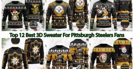 Top 12 Best 3D Sweater For Pittsburgh Steelers Fans