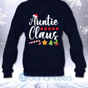 Auntie Claus Funny Christmas Gift For Aunts Sweatshirt Product Photo