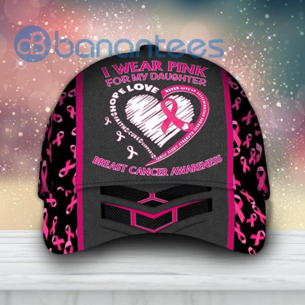 Customize Breast Cancer Awareness I Wear Pink For My Daughter Cap Product Photo