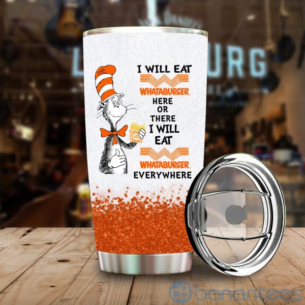Dr Suess Eat Whataburger Here Or There Everywhere Tumbler Product Photo