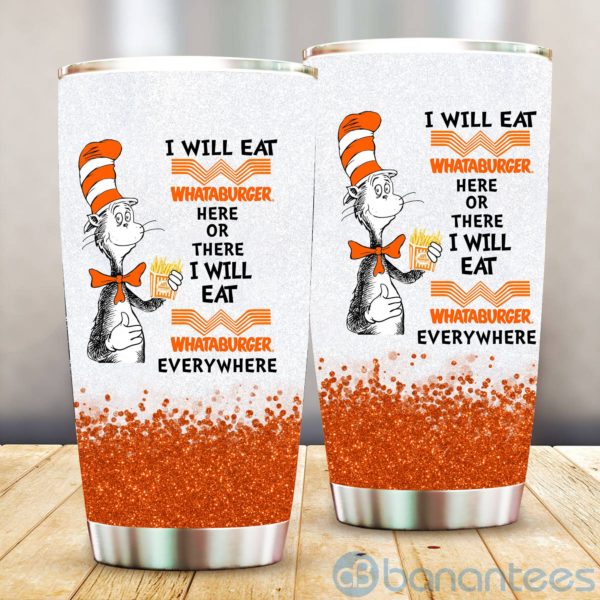 Dr Suess Eat Whataburger Here Or There Everywhere Tumbler Product Photo