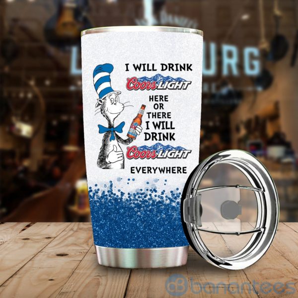 Dr Suess I Will Drink Coors Light Everywhere Tumbler Product Photo