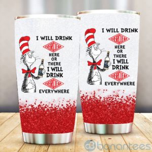 Dr Suess I Will Drink Ever Clear Everywhere Tumbler Product Photo