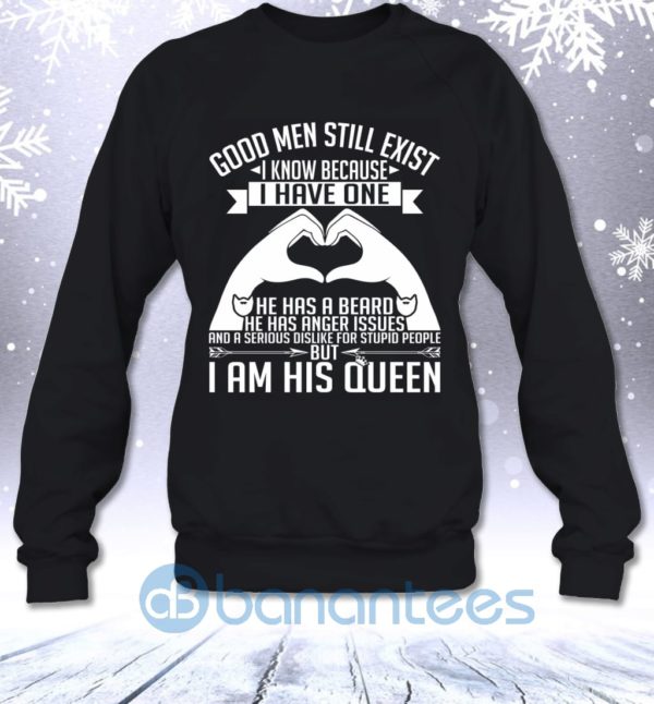 Good Men Still Exist I Know Because I Have One He Has A Beard Sweatshirt Product Photo