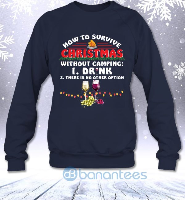 How To Survive Christmas Without Camping Drink Wine Funny Sweatshirt Product Photo