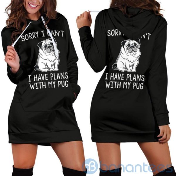 Sorry I Can't Have Plans With My Pug Hoodie Dress For Women Product Photo