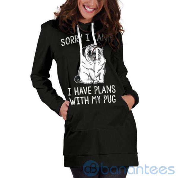 Sorry I Can't Have Plans With My Pug Hoodie Dress For Women Product Photo