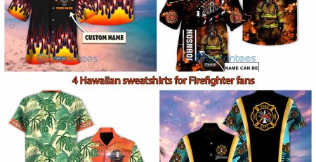 4 Hawaiian sweatshirts for Firefighter fans