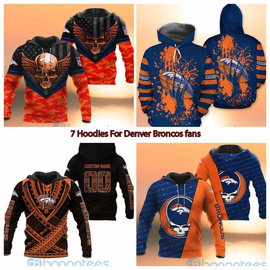 7 Hoodies For Denver Broncos Fans