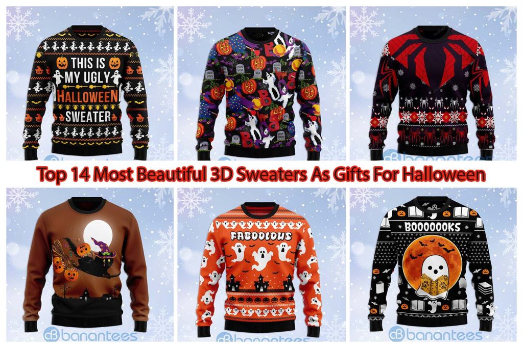 Top 14 Most Beautiful 3D Sweaters As Gifts For Halloween