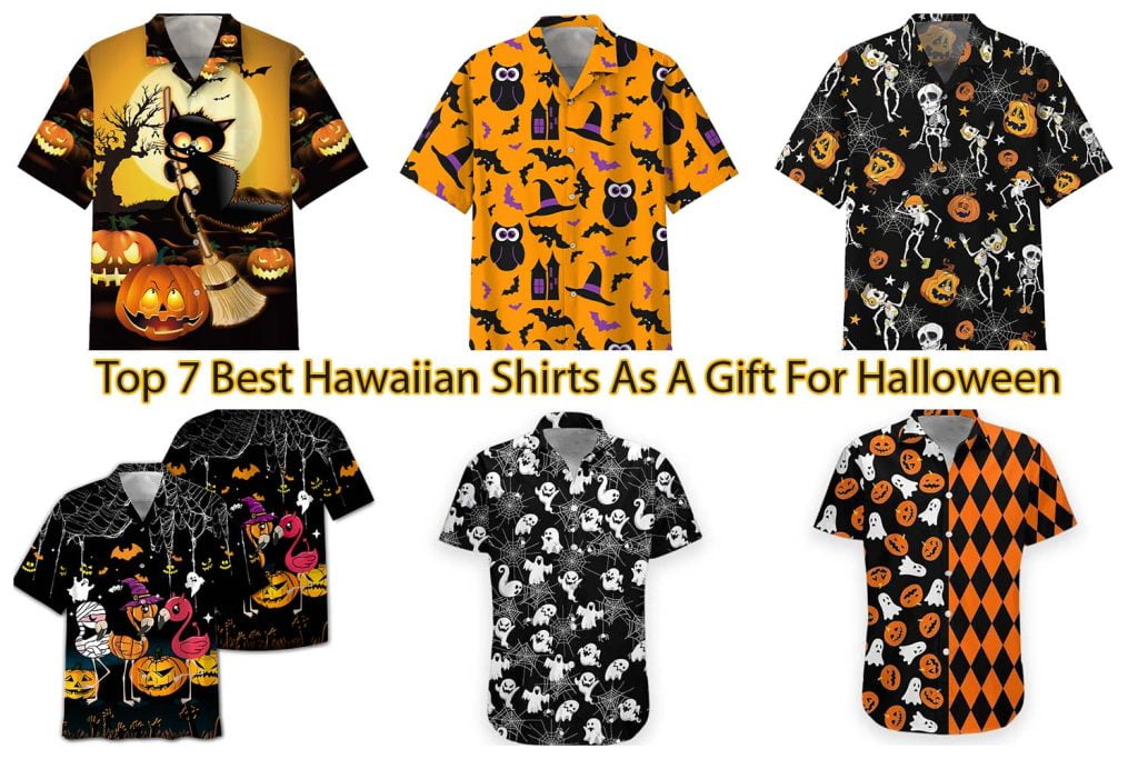 Top 7 Best Hawaiian Shirts As A Gift For Halloween