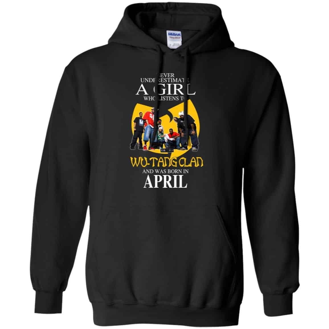 A Girl Who Listens To Wu Tang Clan And Was Born In April T Shirts Hoodie Birthday Gift