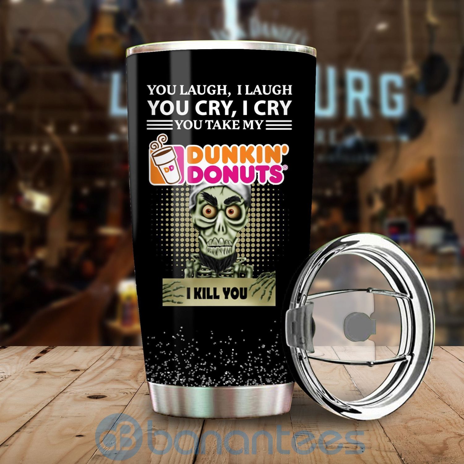 Achmed You Laugh I Laugh You Cry I Cry You Take My Dunkin' Donuts Tumbler