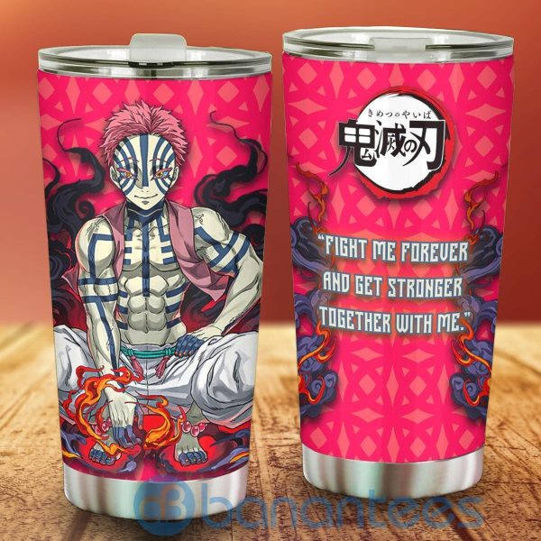 Akaza Demon Slayer Anime Fight Me Forever And Set Stronger Together With Me Tumbler Product Photo