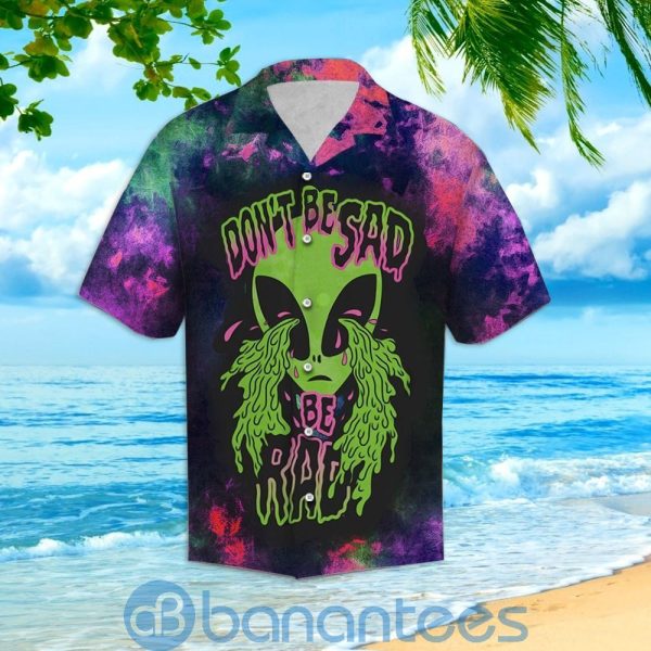 Alien Don't Be Sad Best Gift Hawaiian Shirt Product Photo