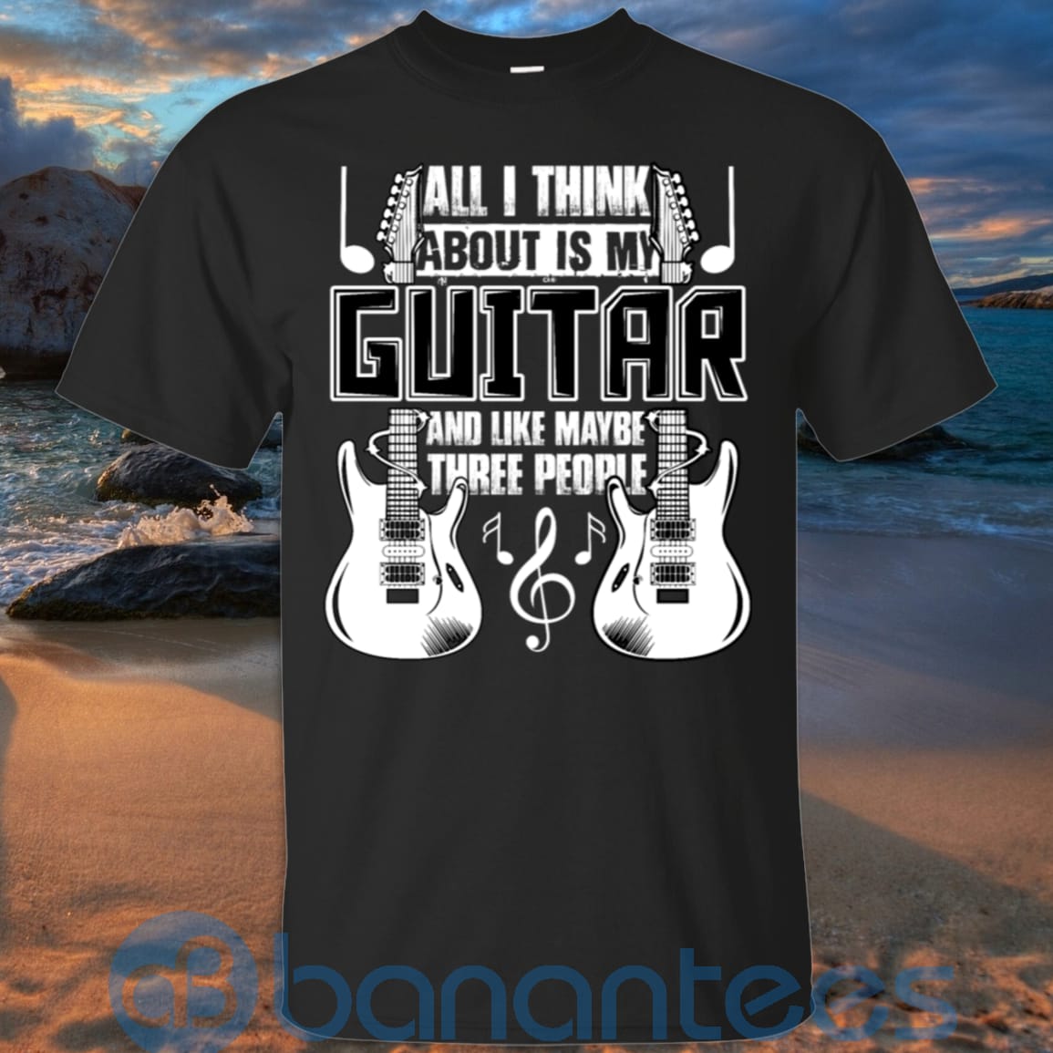 All I Think About Is My Guitar And Like Maybe There People T-Shirt Hoodie Sweatshirt