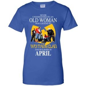 An Old Woman Who Listens To Wu Tang Clan And Was Born In April T Shirts Hoodie Birthday Gift Product Photo