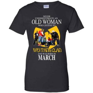An Old Woman Who Listens To Wu Tang Clan And Was Born In March T Shirts Hoodie Birthday Gift Product Photo