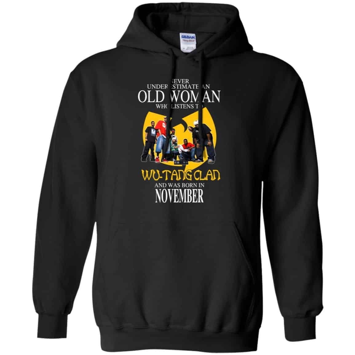 An Old Woman Who Listens To Wu Tang Clan And Was Born In November T Shirts Hoodie Birthday Gift