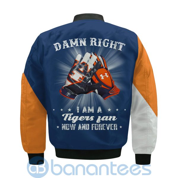 Auburn Tigers Damn Right I Am Tigers Fan Now And Forever Bomber Jacket Product Photo