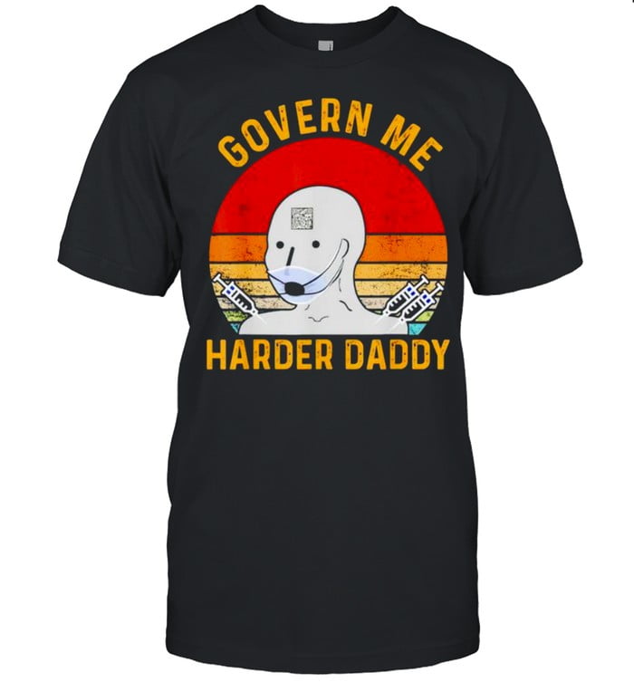 Colorful Vaccine Govern Me Harder Daddy Shirt
