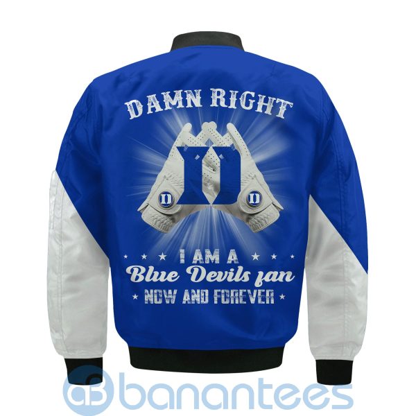 Duke Blue Devils Damn Right I Am Blue Devils Fan Now And Forever Bomber Jacket Product Photo