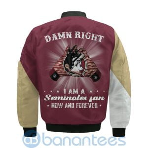 Florida State Seminoles Damn Right I Am Seminoles Fan Now And Forever Bomber Jacket Product Photo