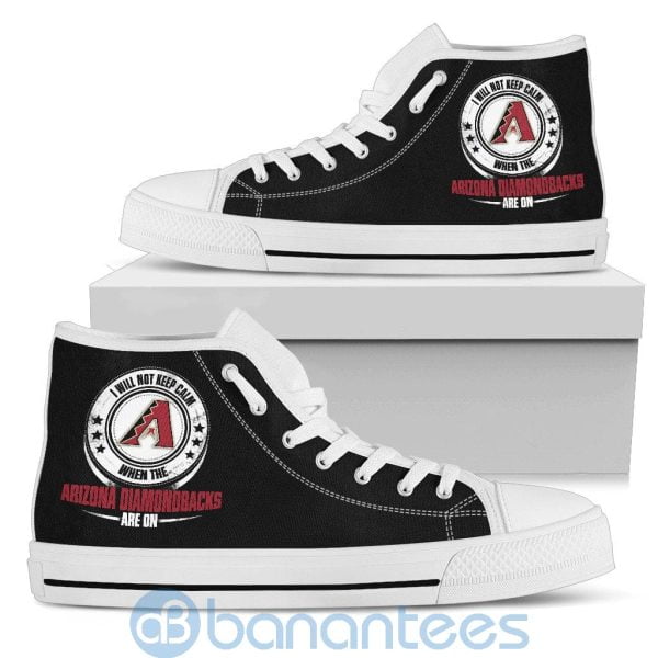 I Will Not Keep Calm When The Arizona Diamondbacks Are On High Top Shoes Product Photo